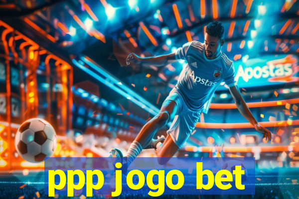 ppp jogo bet